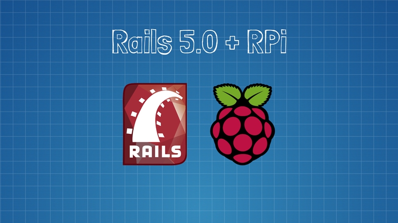 Rails 5 sur un Raspberry Pi 3
